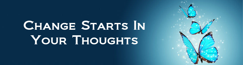 Change Starts In Your Thoughts